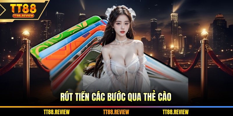 Rút tiền các bước qua thẻ cào